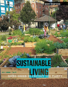 Sustainable Living (Going Green to Protect the Planet) by Juliana Burkhart, 9781534568105