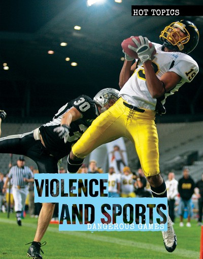 Violence and Sports (Dangerous Games) by Tyler Stevenson, 9781534568136