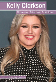 Kelly Clarkson (Music and Television Trailblazer) by Edna McPhee, 9781534568341