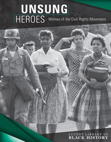 Unsung Heroes (Women of the Civil Rights Movement) by Jennifer Lombardo, 9781534568655