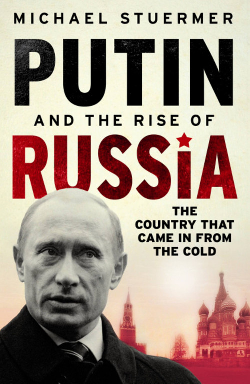 Putin and the Rise of Russia by Michael Stuermer, 9780753823378