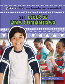 Ser líder de una comunidad (Be a Community Leader) by Kristen Rajczak Nelson, 9781538253885