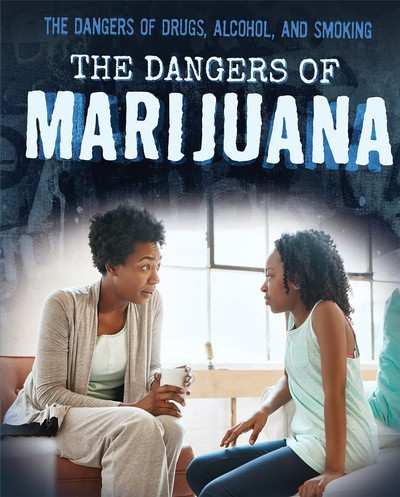 The Dangers of Marijuana - 9781725309784 by Jodyanne Benson, 9781725309784