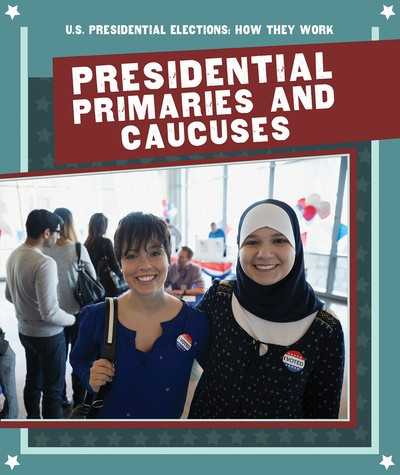 Presidential Primaries and Caucuses - 9781725310988 by Danielle Haynes, 9781725310988