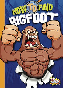How to Find Bigfoot by Thomas Kingsley Troupe, 9781644665657
