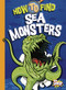 How to Find Sea Monsters by Thomas Kingsley Troupe, 9781644665688