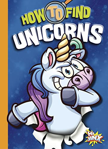 How to Find Unicorns by Thomas Kingsley Troupe, 9781644665695