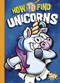 How to Find Unicorns by Thomas Kingsley Troupe, 9781644665695