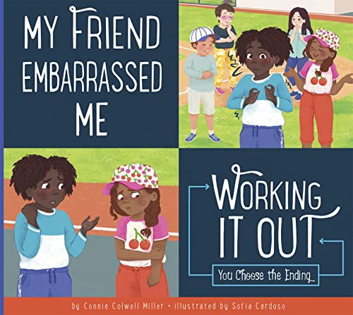 My Friend Embarrassed Me by Connie Colwell Miller, Sofia Cardoso, 9781681528021