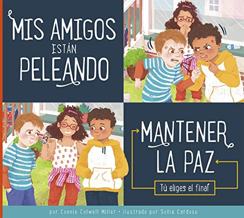 Mis amigos están peleando (Spanish Edition) by Connie Colwell Miller, Sofia Cardoso, 9781681528861