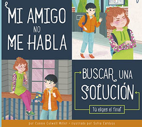 Mi amigo no me habla (Spanish Edition) by Connie Colwell Miller, Sofia Cardoso, 9781681528878