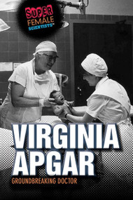 Virginia Apgar (Groundbreaking Doctor) by Xina M. Uhl, Melanie Ann Apel, 9781725340534