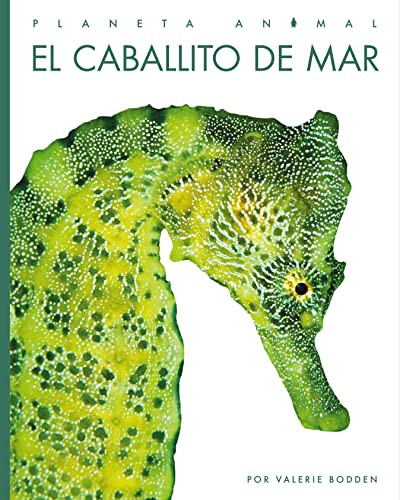 El caballito de mar by Valerie Bodden, 9781682771471