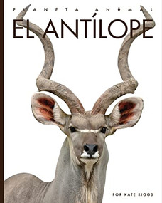 El antílope by Kate Riggs, 9781682772430