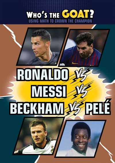 Ronaldo vs. Messi vs. Beckham vs. Pelé - 9781725348493 by Carla Mooney, 9781725348493