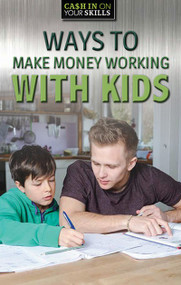 Ways to Make Money Working with Kids - 9781978515543 by Alexandra Tritto, 9781978515543