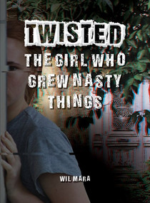 The Girl Who Grew Nasty Things - 9781538383667 by Wil Mara, 9781538383667