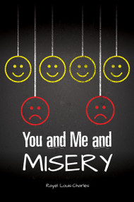 You and Me and Misery - 9781538382776 by Rayel Louis-Charles, 9781538382776