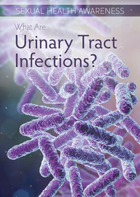 What Are Urinary Tract Infections? by Sadie Silva, 9781499472158
