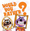 Would You Rather? - 9781499489675 by James Layton, Kat Fox, 9781499489675