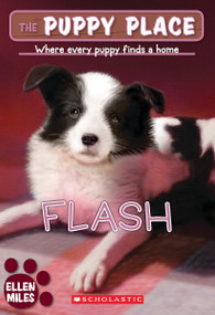 Flash (The Puppy Place #6) by Ellen Miles, 9780439874113