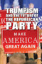 Trumpism and the Future of the Republican Party by Gary Wiener, 9781534508361