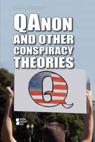 QAnon and Other Conspiracy Theories by Kathryn Roberts, 9781534508385