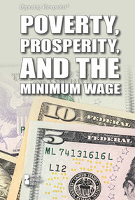 Poverty, Prosperity, and the Minimum Wage - 9781534508477 by Avery Elizabeth Hurt, 9781534508477