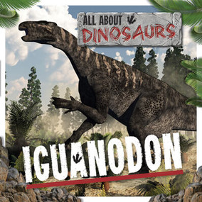 Iguanodon - 9781534538603 by Mignonne Gunasekara, 9781534538603
