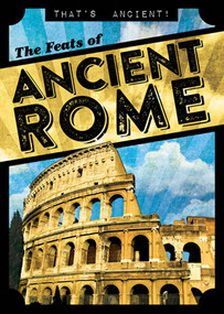 The Feats of Ancient Rome - 9781538265710 by Janey Levy, 9781538265710