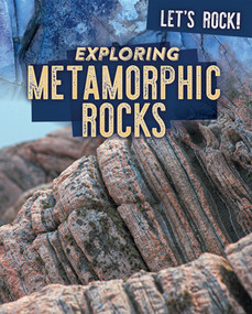 Exploring Metamorphic Rocks by Marie Rogers, 9781725319219