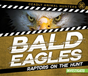 Bald Eagles: Raptors on the Hunt by Charlotte Taylor, 9781978521988
