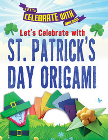 Let's Celebrate with St. Patrick's Day Origami - 9781978526693 by Ruth Owen, 9781978526693