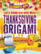 Let's Celebrate with More Thanksgiving Origami by Ruth Owen, 9781978526716