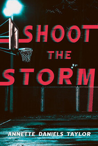 Shoot the Storm by Annette Daniels Taylor, 9781978595576