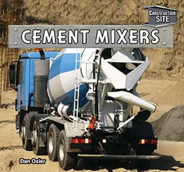 Cement Mixers - 9781477728611 by Dan Osier, 9781477728611