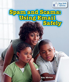 Spam and Scams: Using Email Safely - 9781477729342 by Eric Minton, 9781477729342