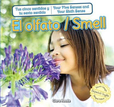 El olfato / Smell (Bilingual Edition) by Clara Reade, Eida de la Vega, 9781477732779