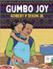 Gumbo Joy by Robert P. Dixon Jr., Amakai Quaye, 9781735123981
