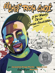 El chef Roy Choi y su remix de la comida callejera (Spanish Edition) by Jacqueline Briggs Martin, June Jo Lee, Man One, 9781735152219