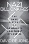 Nazi Billionaires (The Dark History of Germany's Wealthiest Dynasties) - 9780063268647 by David de Jong, 9780063268647