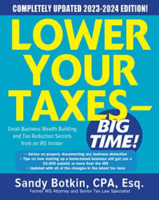 Lower Your Taxes - BIG TIME! 2023-2024: Small Business Wealth Building and Tax Reduction Secrets from an IRS Insider by Sandy Botkin, 9781265045685
