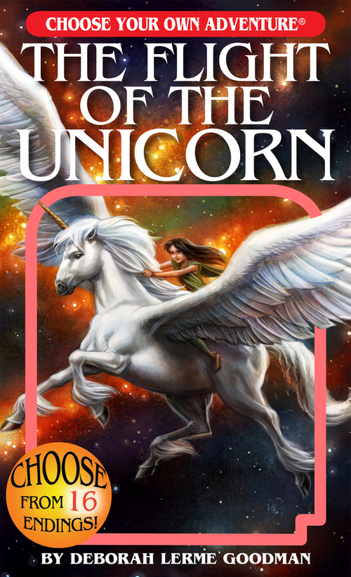 The Flight of the Unicorn (Choose Your Own Adventure) by Deborah Lerme Goodman, Suzanne Nugent, Marco Cannella, 9781954232044