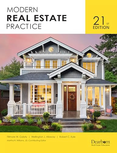 Dearborn Modern Real Estate Practice, 21st Edition, Comprehensive Guide on Real Estate Principles, Practice, Law, and Regulations with 21 Practice Quizzes, .. by Fillmore W. Galaty, Wellington J Allaway, Robert C. Kyle, Martha R. Williams, 9781078818872
