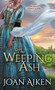 The Weeping Ash by Joan Aiken, 9781492641308