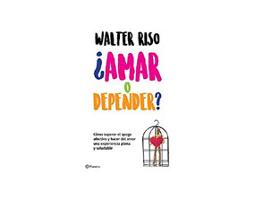 ¿Amar o depender? / Love or Codependence? (Spanish Edition) by Walter Riso, 9786070747489