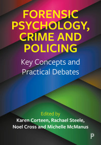 Forensic Psychology, Crime and Policing (Key Concepts and Practical Debates) - 9781447359395 by Karen Corteen, Rachael Steele, Noel Cross, Michelle McManus, 9781447359395