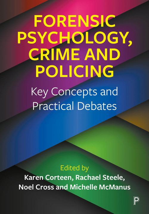 Forensic Psychology, Crime and Policing (Key Concepts and Practical Debates) - 9781447359395 by Karen Corteen, Rachael Steele, Noel Cross, Michelle McManus, 9781447359395