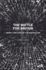 The Battle for Britain (Crises, Conflicts and the Conjuncture) - 9781529227680 by John Clarke, 9781529227680