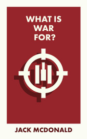 What Is War For? by Jack McDonald, 9781529228380